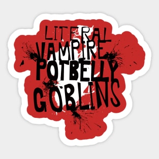 Literal Vampire Potbelly Goblins v2 Sticker